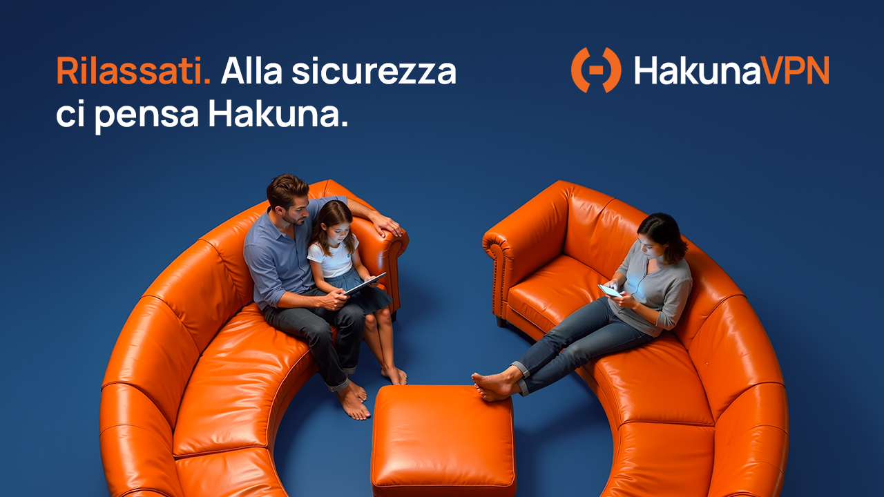 HakunaVPN: la protezione che lavora in silenzio, per una navigazione senza pensieri